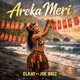 Areka Meri feat Joe Briz Single