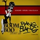 Boom Boom Bang feat Vyruxx Haja Black Single