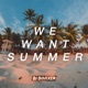 We Want Summer Single