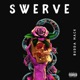 Swerve Single
