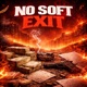 No Soft Exit Single