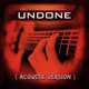 Undone Acoustic Version Single