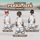 Perra Jefé feat Yung Reece J Rob The Chief Remix Single