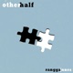 Other Half Single