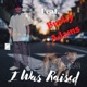 I was raised feat Bucky Adams Single