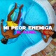 Mi Peor Enemiga Single