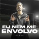 Eu Nem Me Envolvo Single