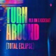 Turn Around Total Eclipse Single
