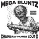 MEGA BLUNTZ feat CHAINSAW MURDA Single