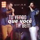 Tô Vendo Que Você Ta Bem Ao Vivo Single