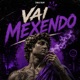 VAI MEXENDO Single