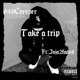 Take a Trip feat Jojo2Faded Single