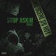 Stop Askin Single