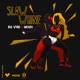 Slow Whine Single