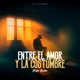 Entre el Amor y la Costumbre Single