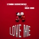 Love Me feat Maua Sama Single