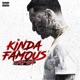 Kinda Famous feat Snootie Wild Single