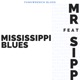 Mississippi Blues feat Mr Sipp Single