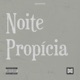 Noite Propícia Single