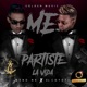 Me Partiste La Vida feat El Coyote Remix Single