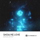 Show Me Love Single