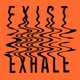 Exist Exhale Single