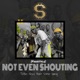 Not Even Shouting Single