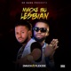 Nwoke Bu Lesbian Single