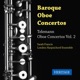 Telemann Oboe Concertos Vol 2