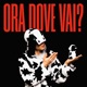 Ora Dove Vai Single