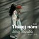 Tháng Năm Không Chắc Chắn Lofi Single