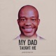 My Dad Taught Me Single