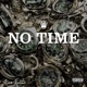No Time Single