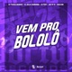 Vem pro Bololo feat MC M10 djfuryzl Single