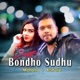 Bondhu Sudhu Single