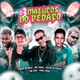 3 Malucos no Pedaço feat Mc Troia Chard no Beat Single