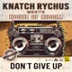 Dont Give Up Knatch Rychus Meets House Of Riddim Single