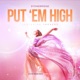 Put Em High feat Therese 2016 Remixes Pt 3
