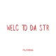 WELCOME TO DA STREET feat PZL 50 Single