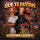 Que te matan Single