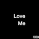 LOVE ME Single