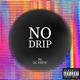 NO DRIP feat Tmany Single