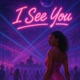 I See You feat CXB Single