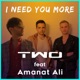 I Need You More feat Amanat Ali Single