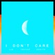 I Don t Care Single