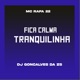 Fica Calma Tranquilinha feat MC Rafa 22 Single