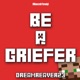 Be a Griefer Single