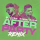 After Party feat Mumzy Stranger Arjun Nish Rishi Rich Remix Single