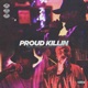 Proud Killin feat Areipiz Calderon Single