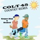 Colt 45 Country Remix Single